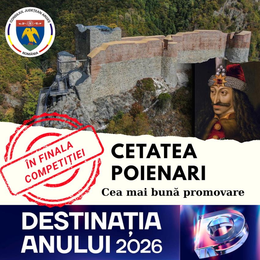 Cetatea Poienari, ÎN FINALA „Destinația Anului 2026" la categoria "cea mai bună promovare"!