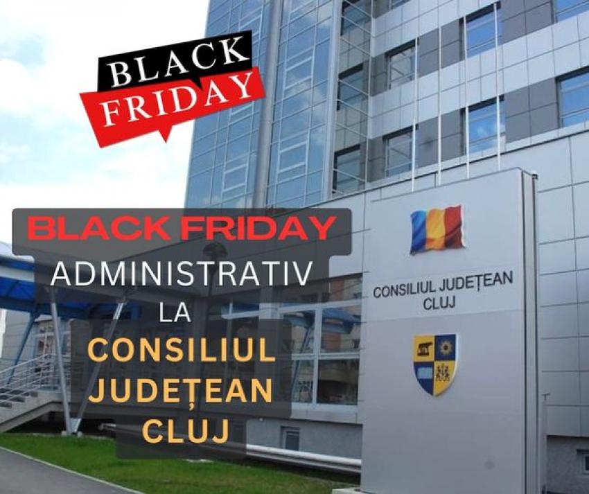 Black Friday la Consiliul Județean Cluj
