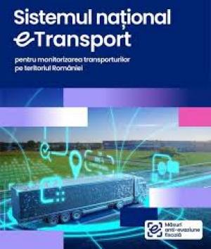 Sistemul naţional e-Transport este special creat  anti-fraudă şi evaziune fiscală în domeniul transporturilor rutiere de mărfuri